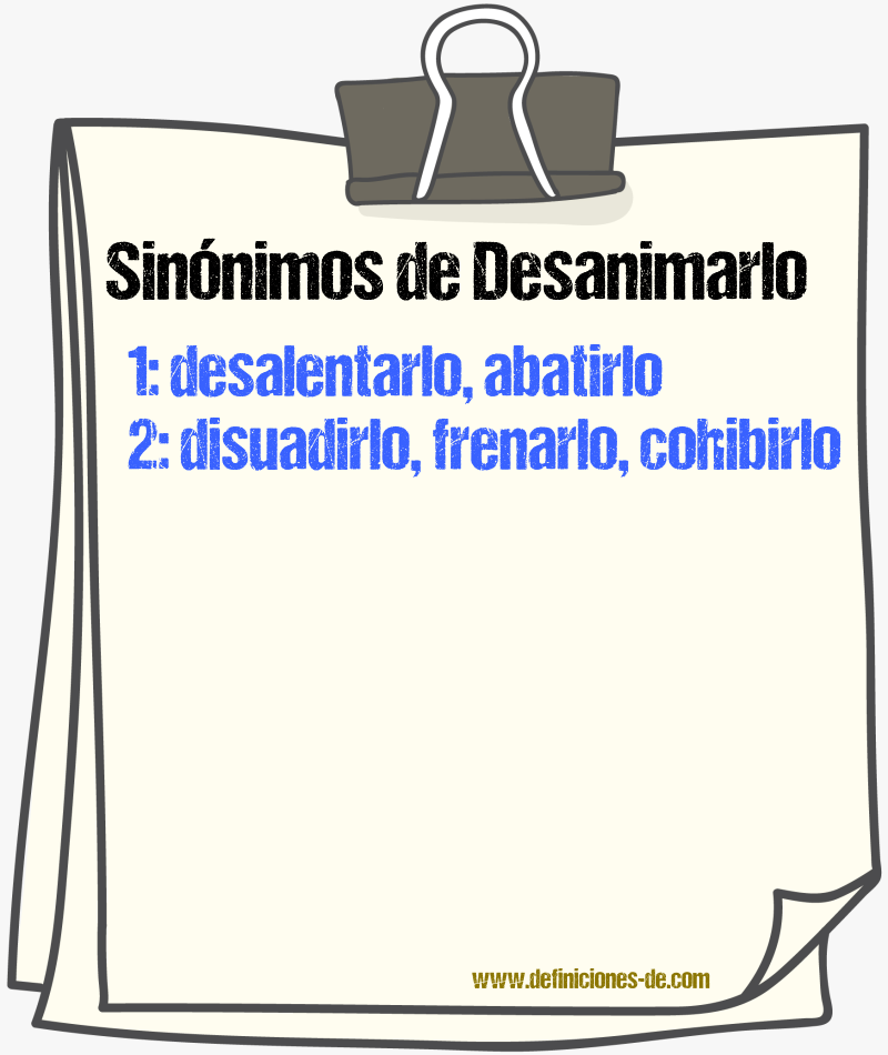 Sinónimos de desanimarlo