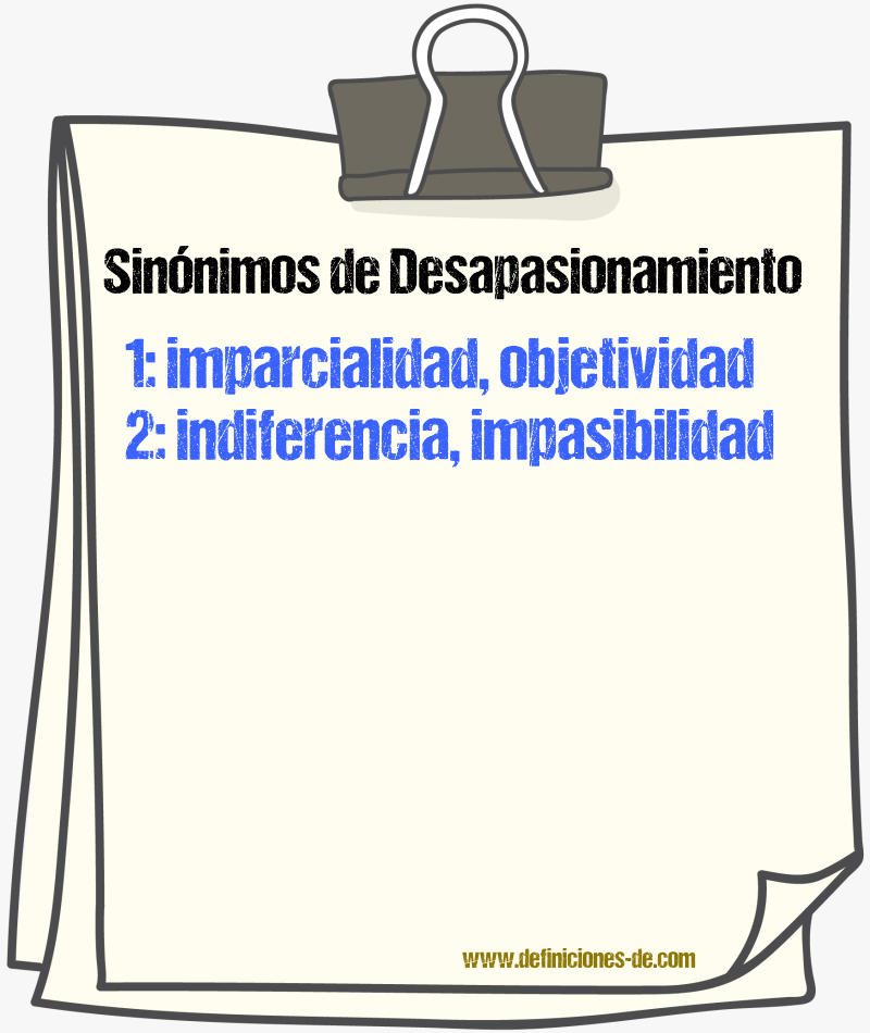 Sinnimos de desapasionamiento