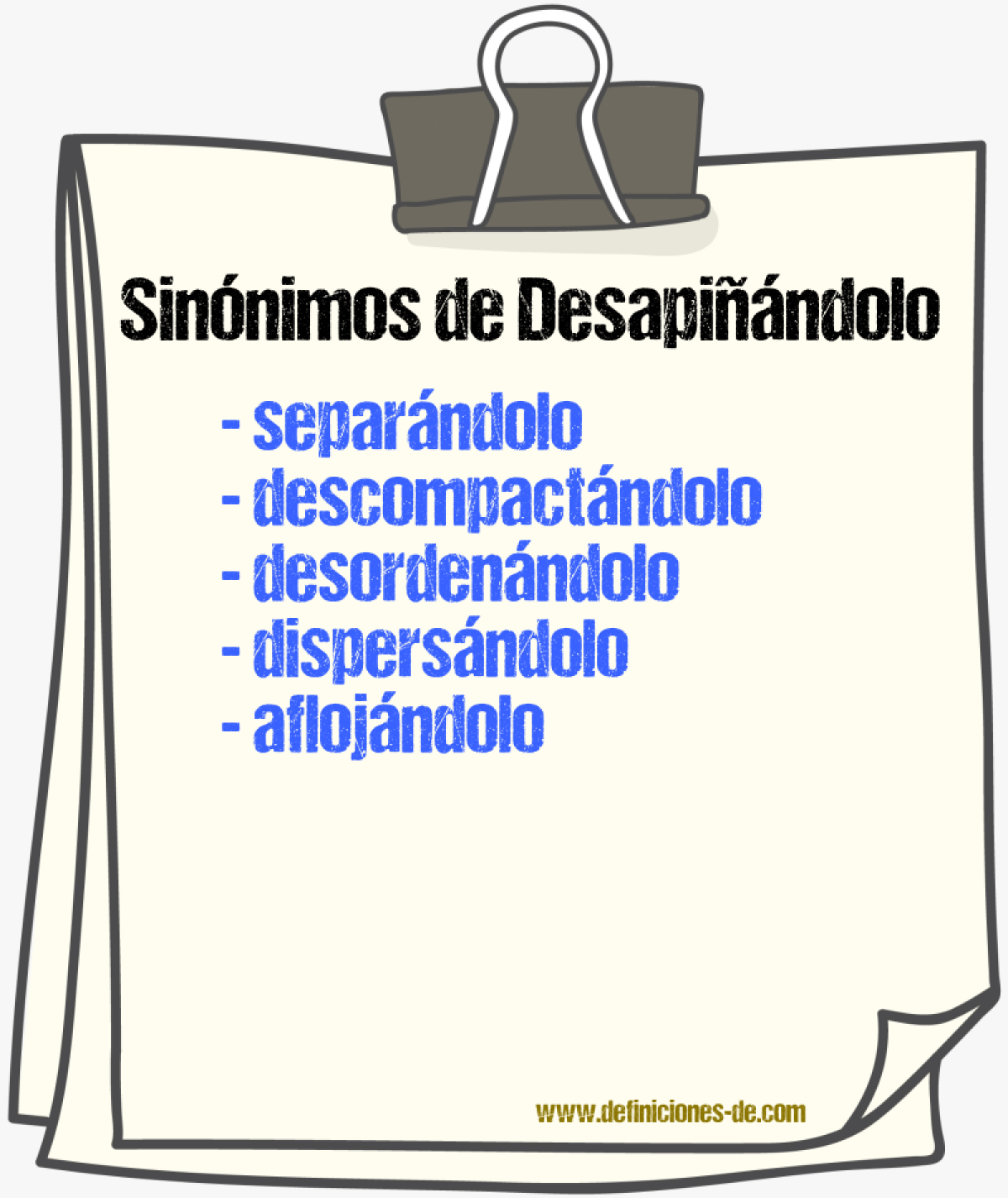 Sinónimos de desapiñándolo