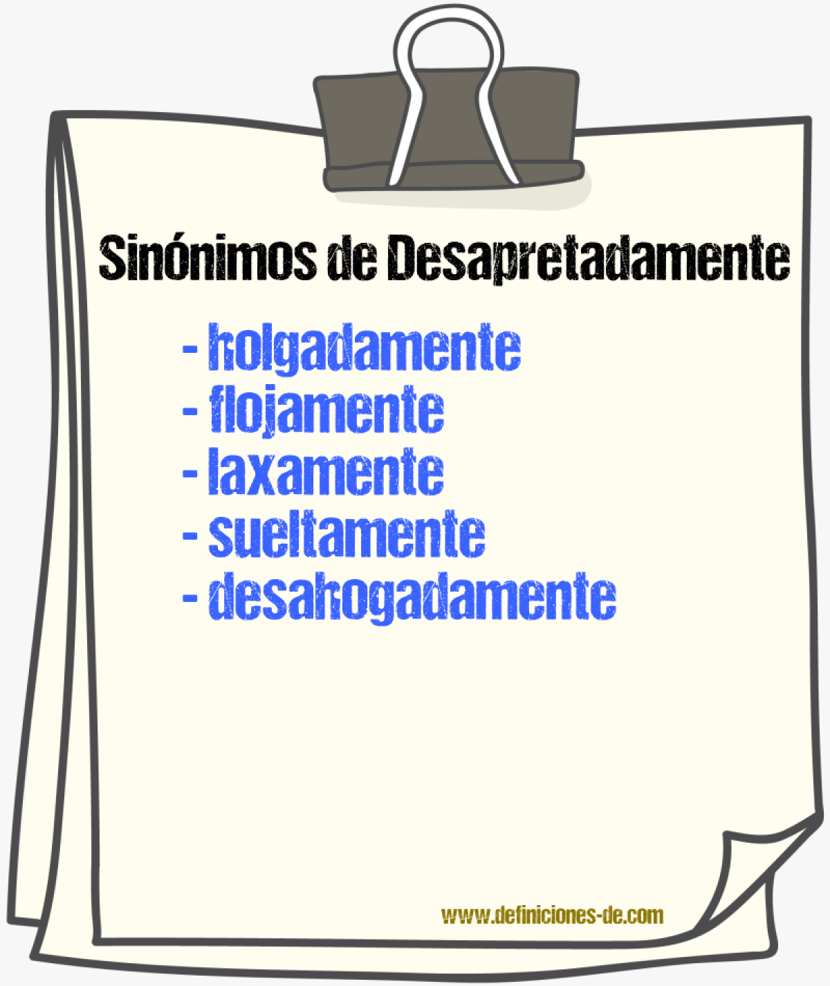 Sinónimos de desapretadamente