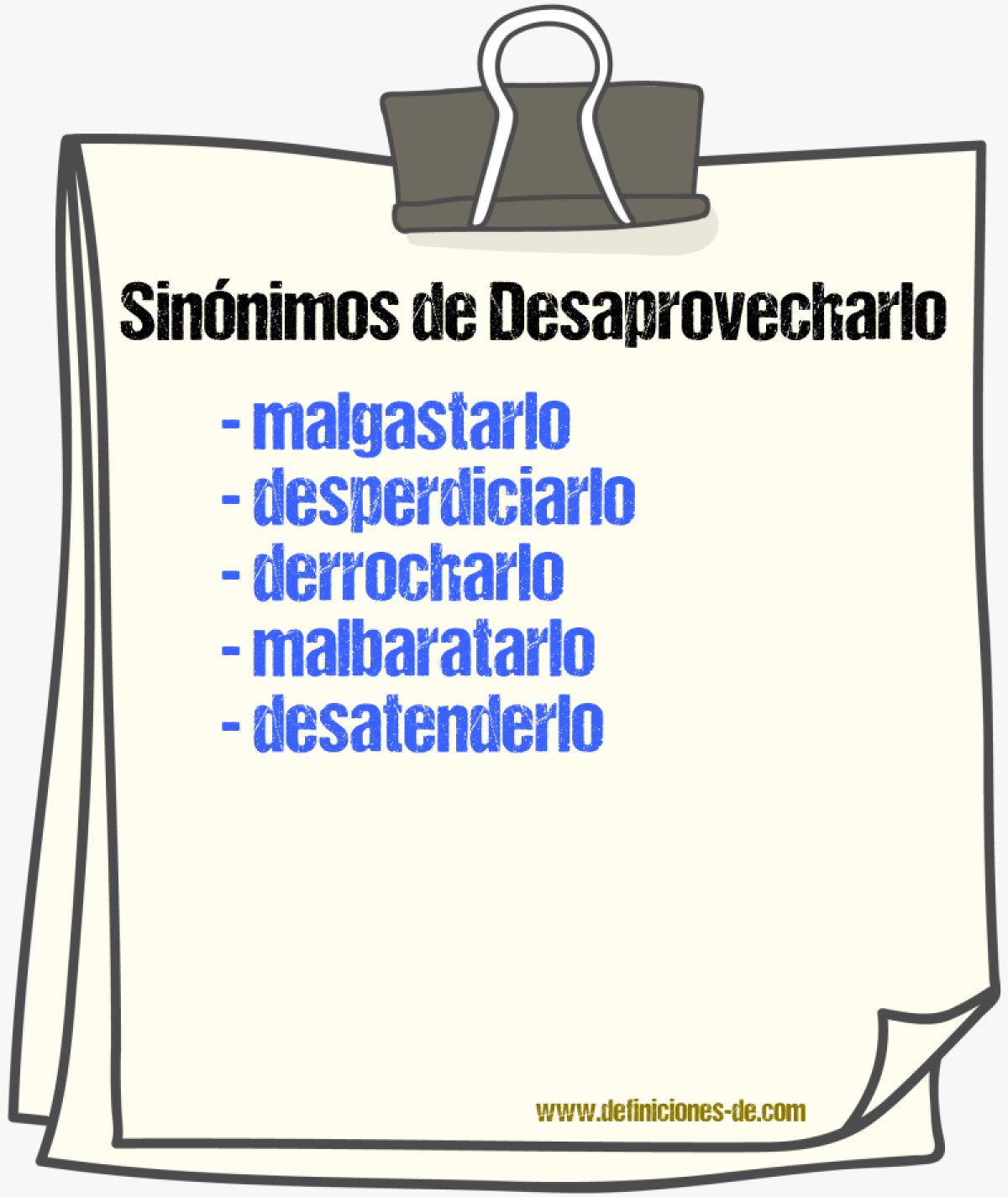 Sinónimos de desaprovecharlo