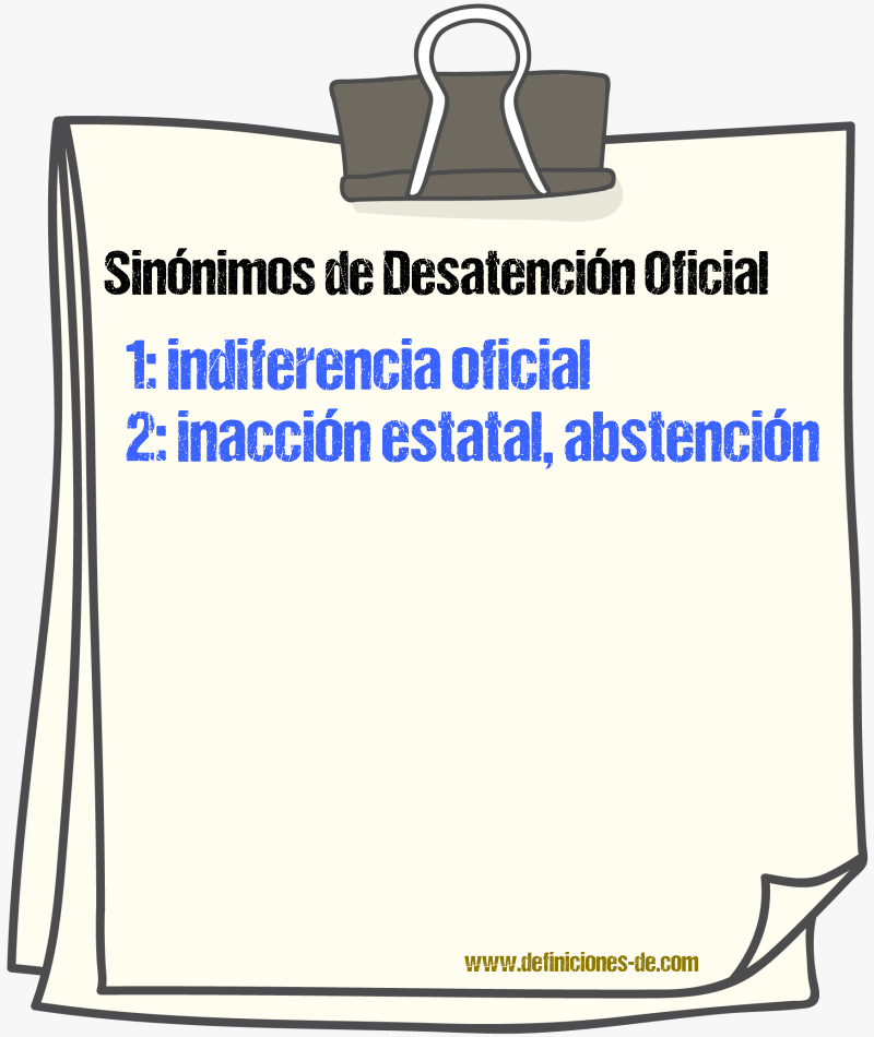 Sinónimos de desatención oficial