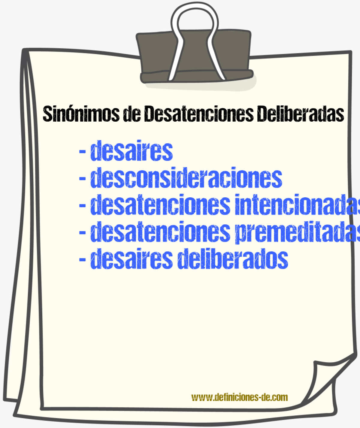Sinónimos de desatenciones deliberadas
