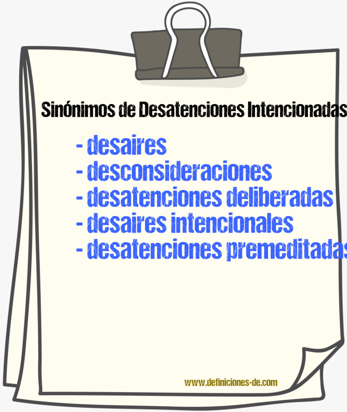 Sinónimos de desatenciones intencionadas