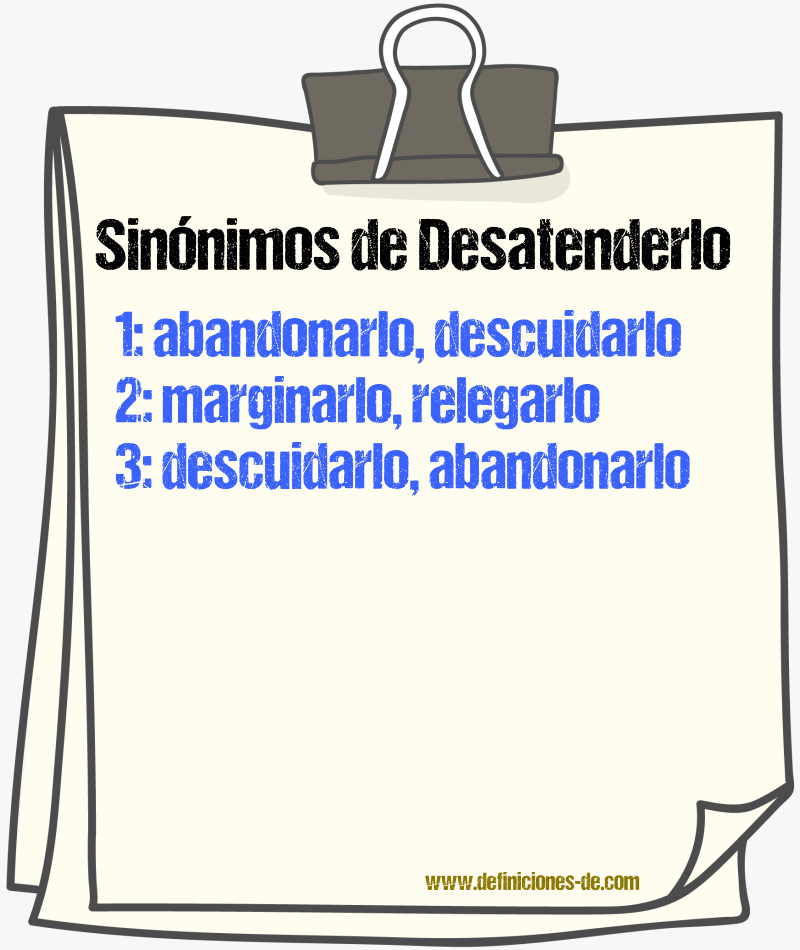 Sinónimos de desatenderlo