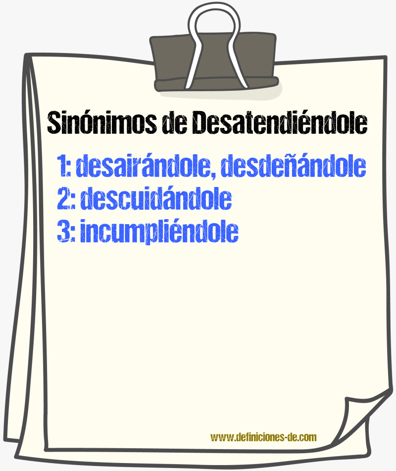 Sinónimos de desatendiéndole