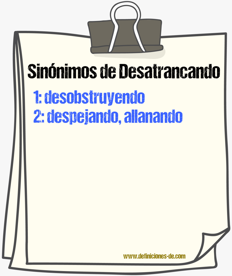 Sinónimos de desatrancando
