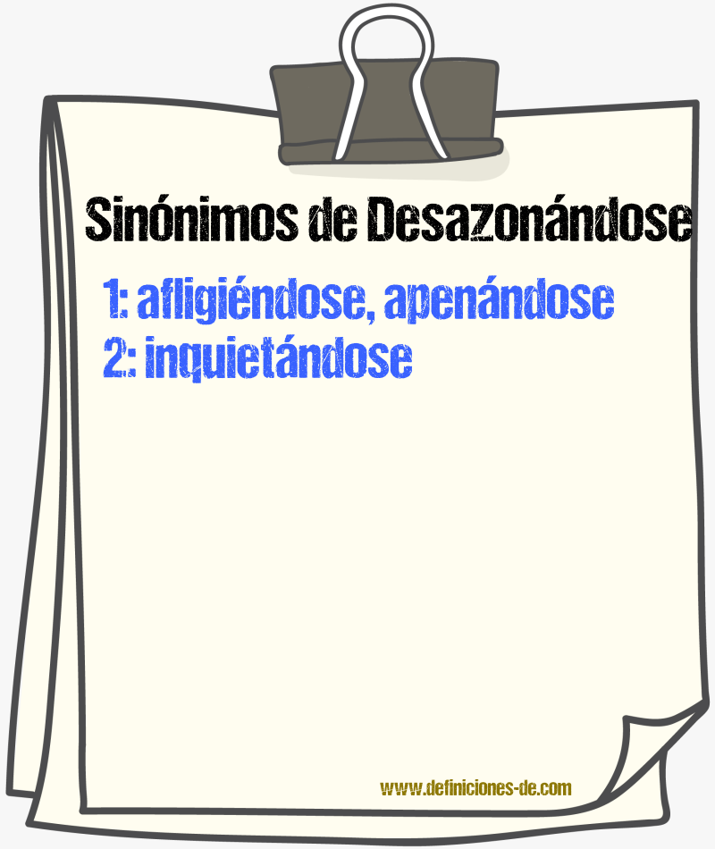 Sinónimos de desazonándose