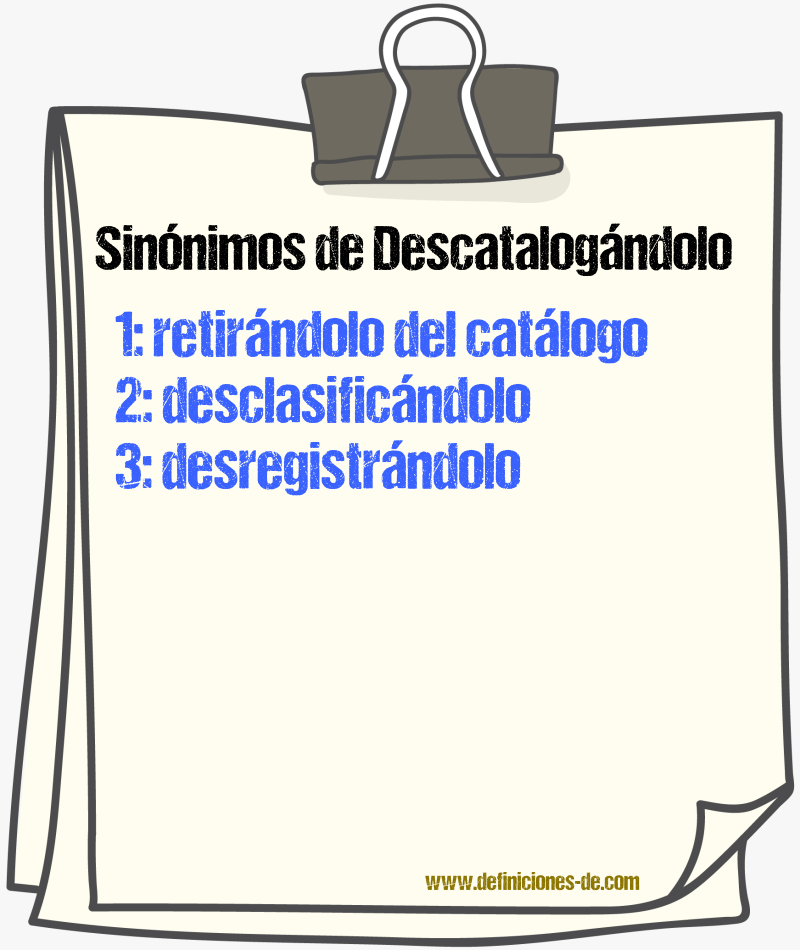 Sinónimos de descatalogándolo