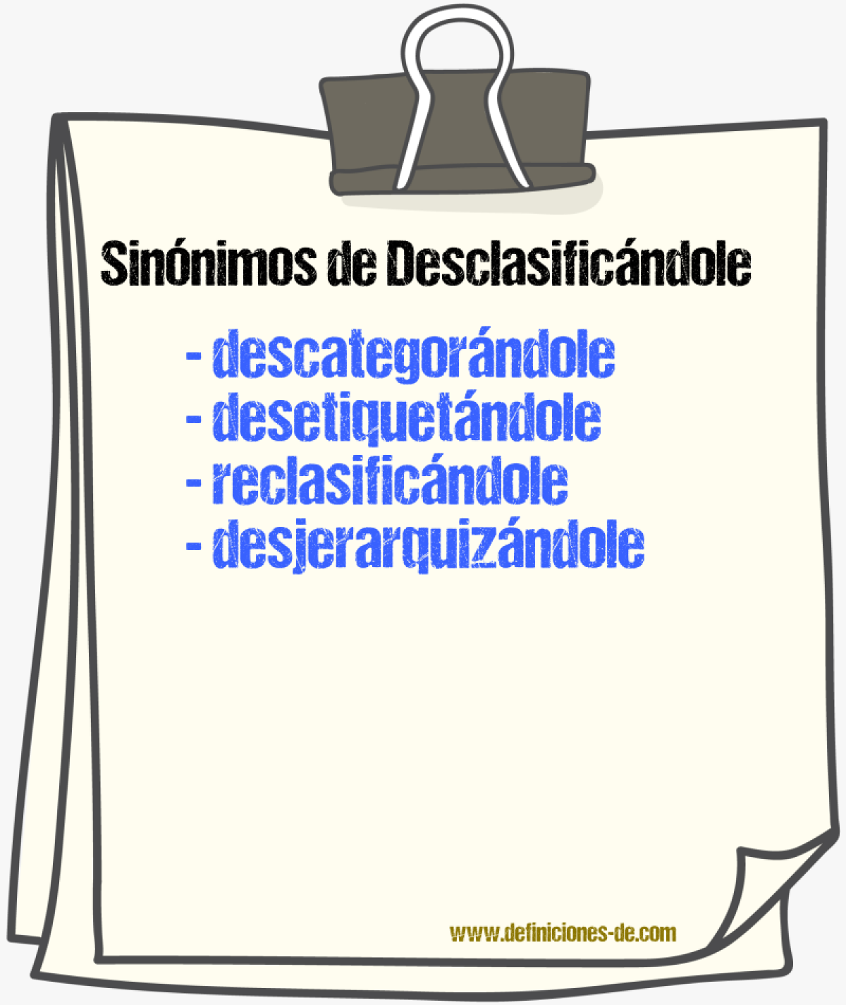 Sinónimos de desclasificándole