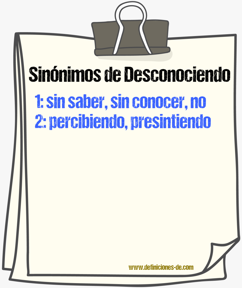 Sinónimos de desconociendo