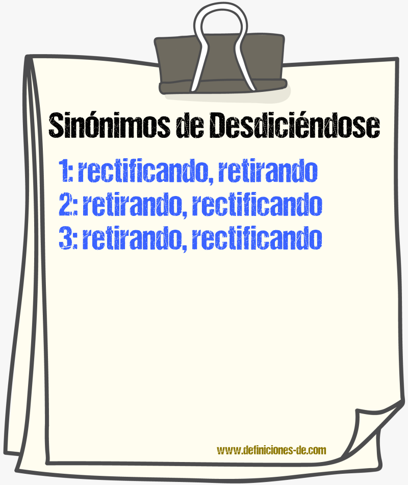 Sinónimos de desdiciéndose