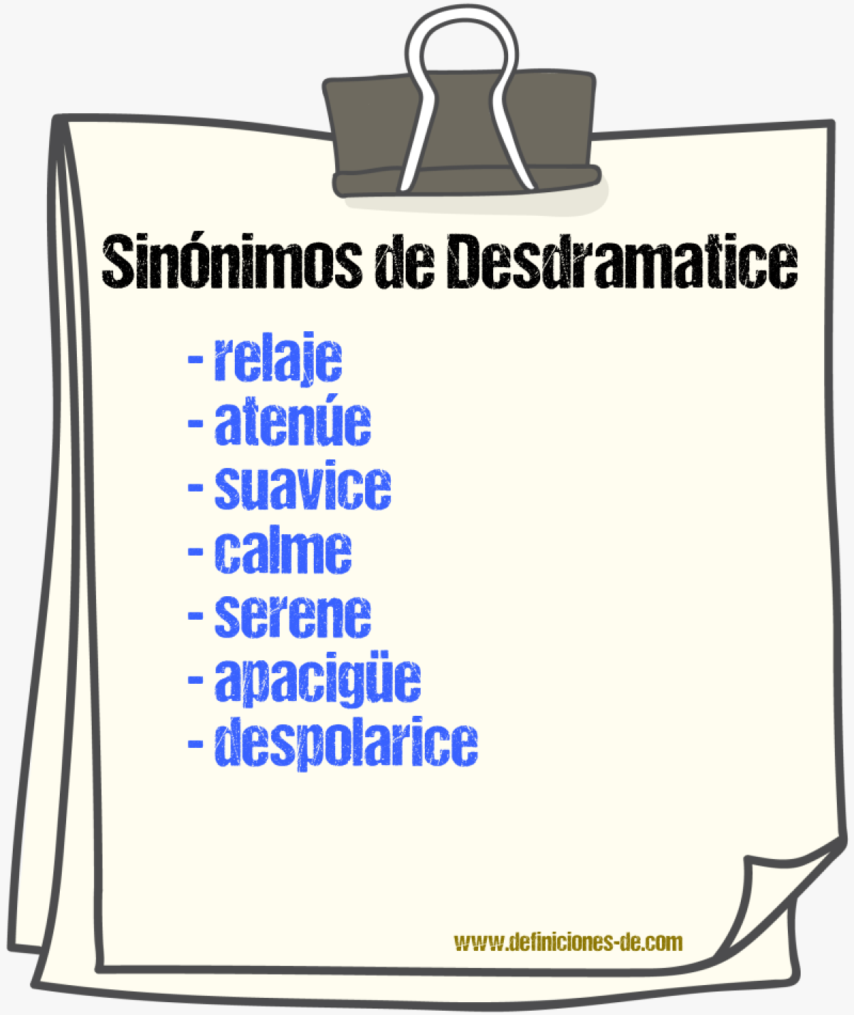 Sinónimos de desdramatice