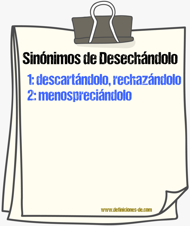 Sinónimos de desechándolo