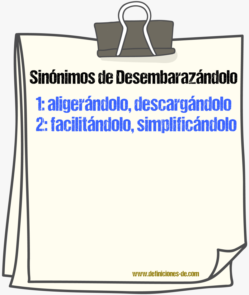 Sinónimos de desembarazándolo