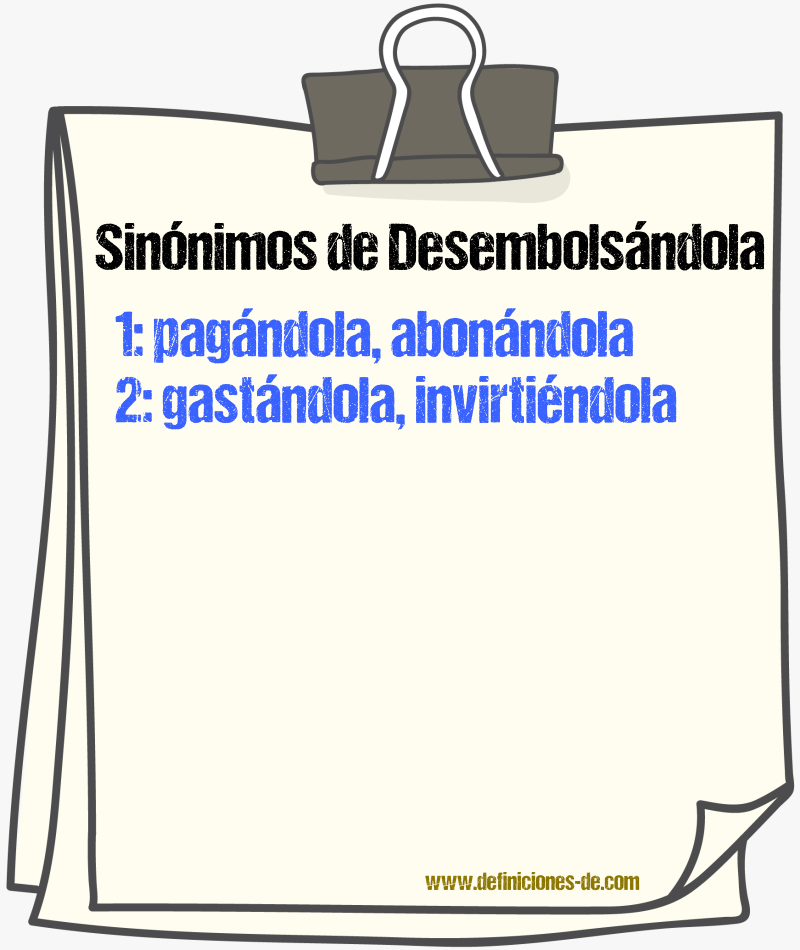 Sinónimos de desembolsándola