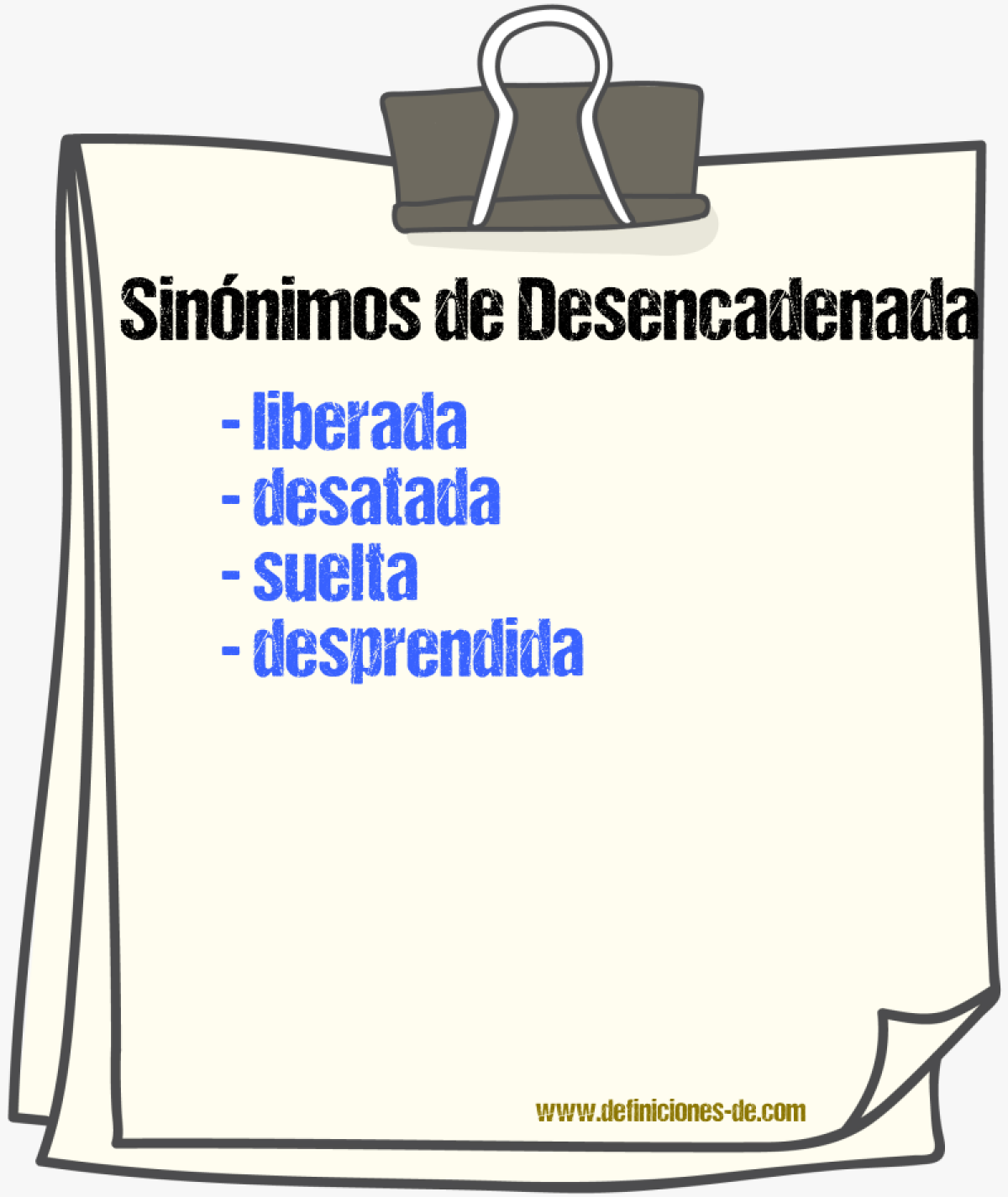 Sinónimos de desencadenada