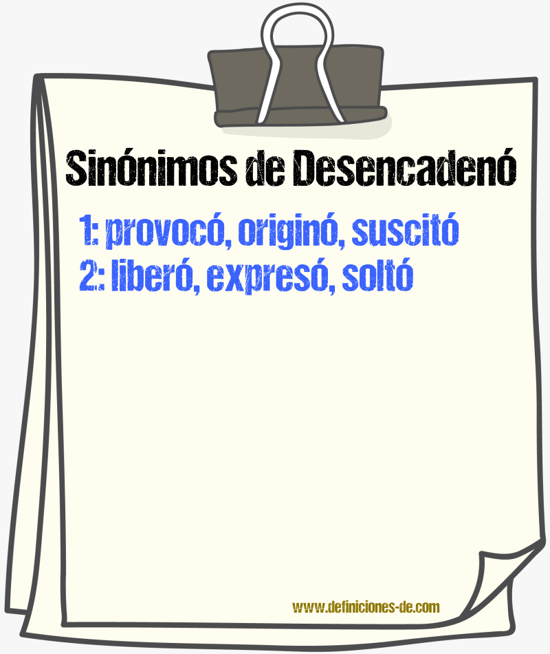 Sinónimos de desencadenó