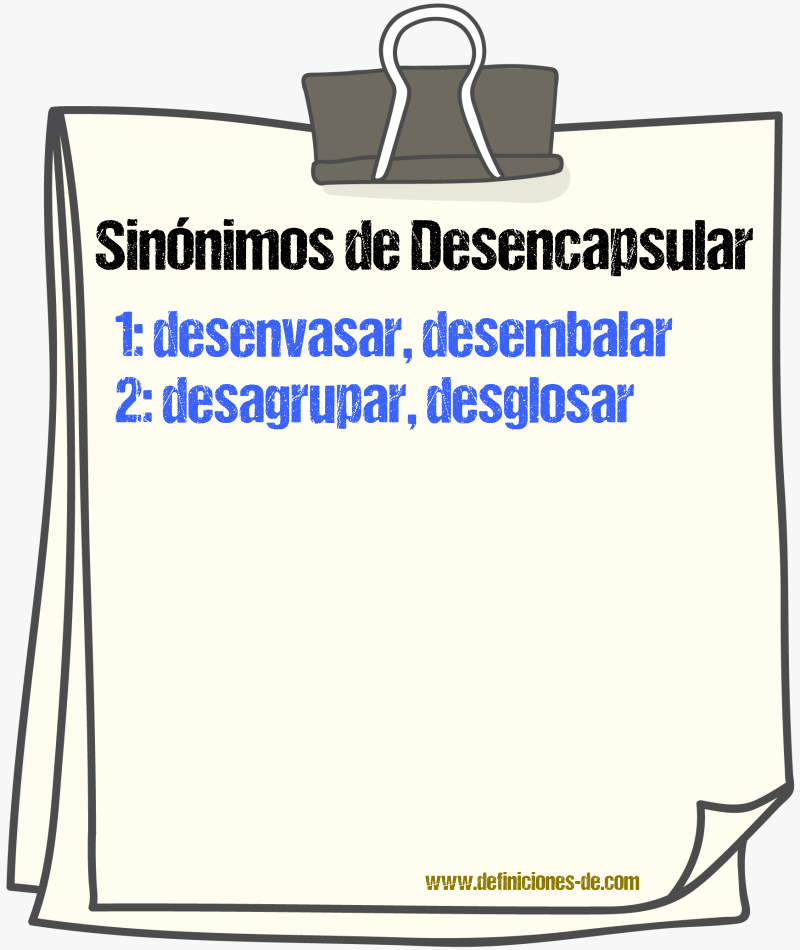 Sinónimos de desencapsular