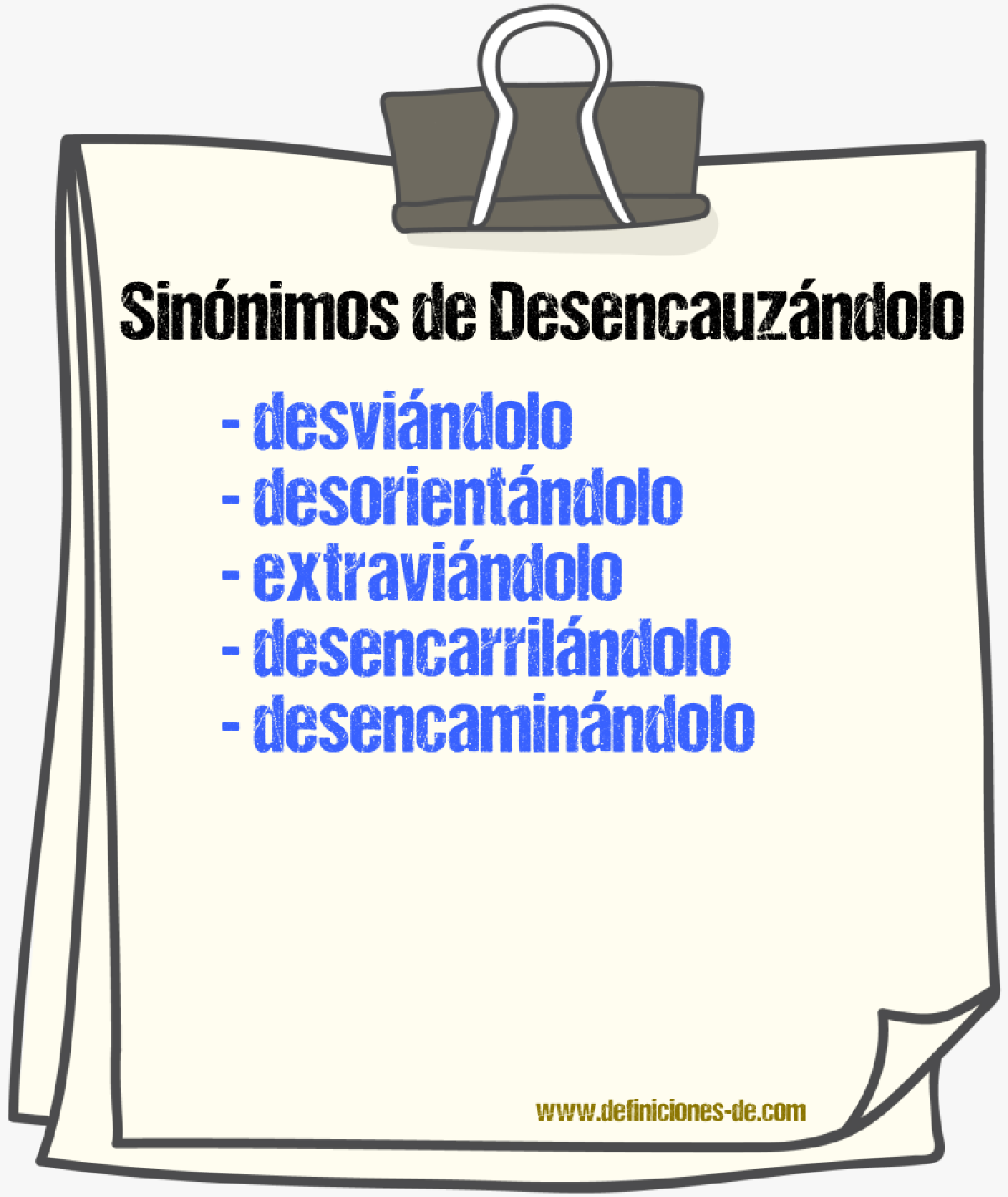 Sinónimos de desencauzándolo