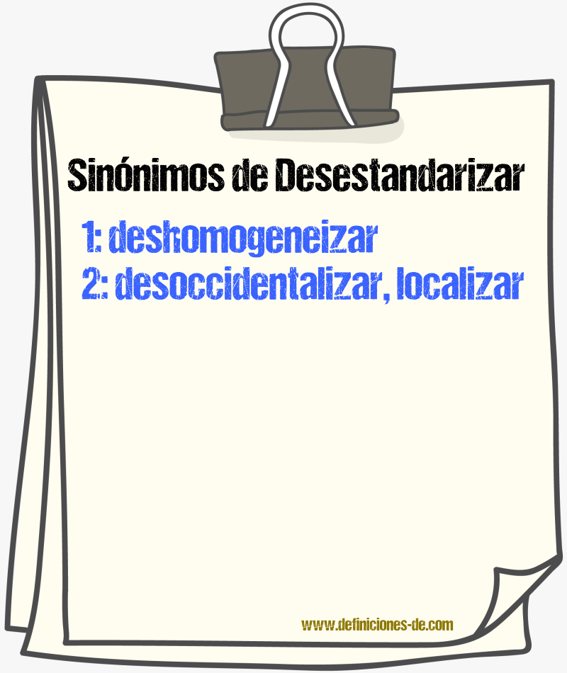 Sinónimos de desestandarizar