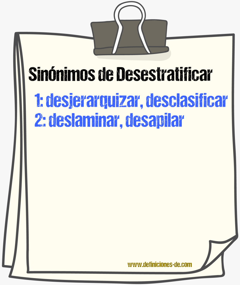 Sinónimos de desestratificar