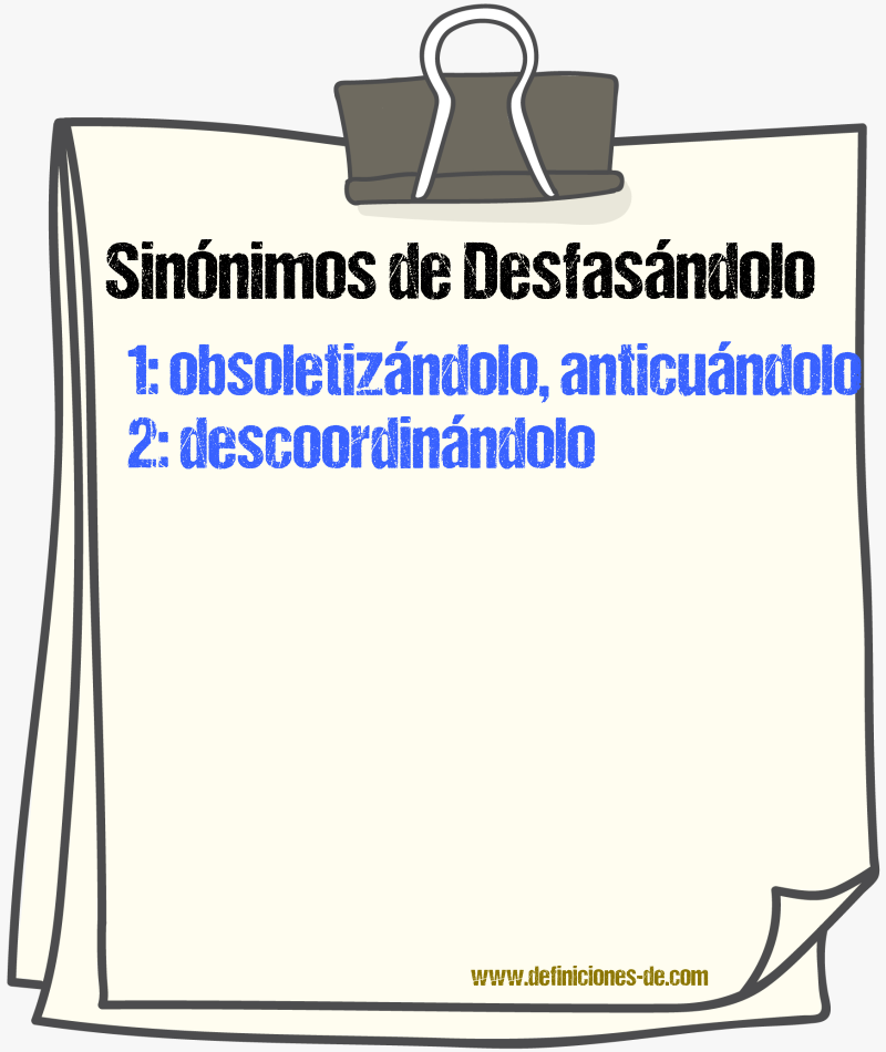 Sinónimos de desfasándolo