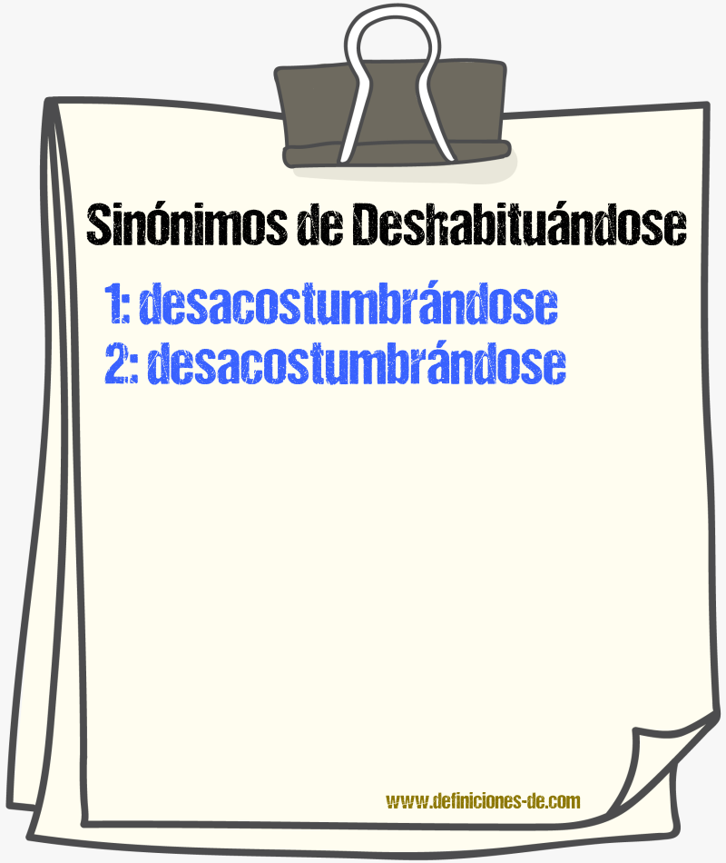 Sinónimos de deshabituándose