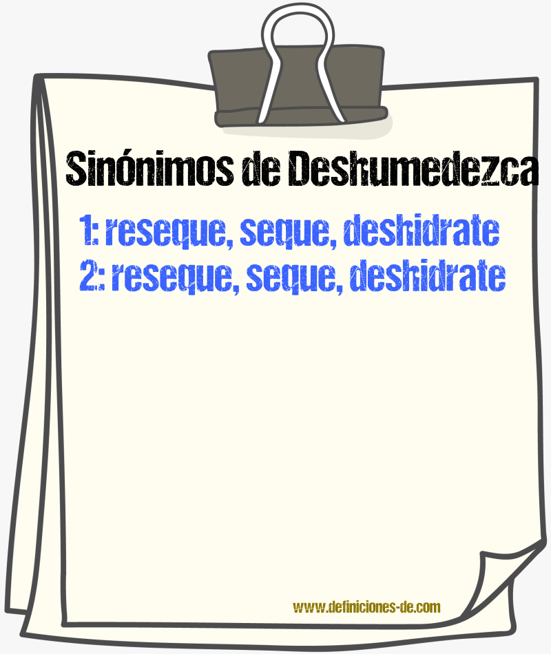 Sinónimos de deshumedezca