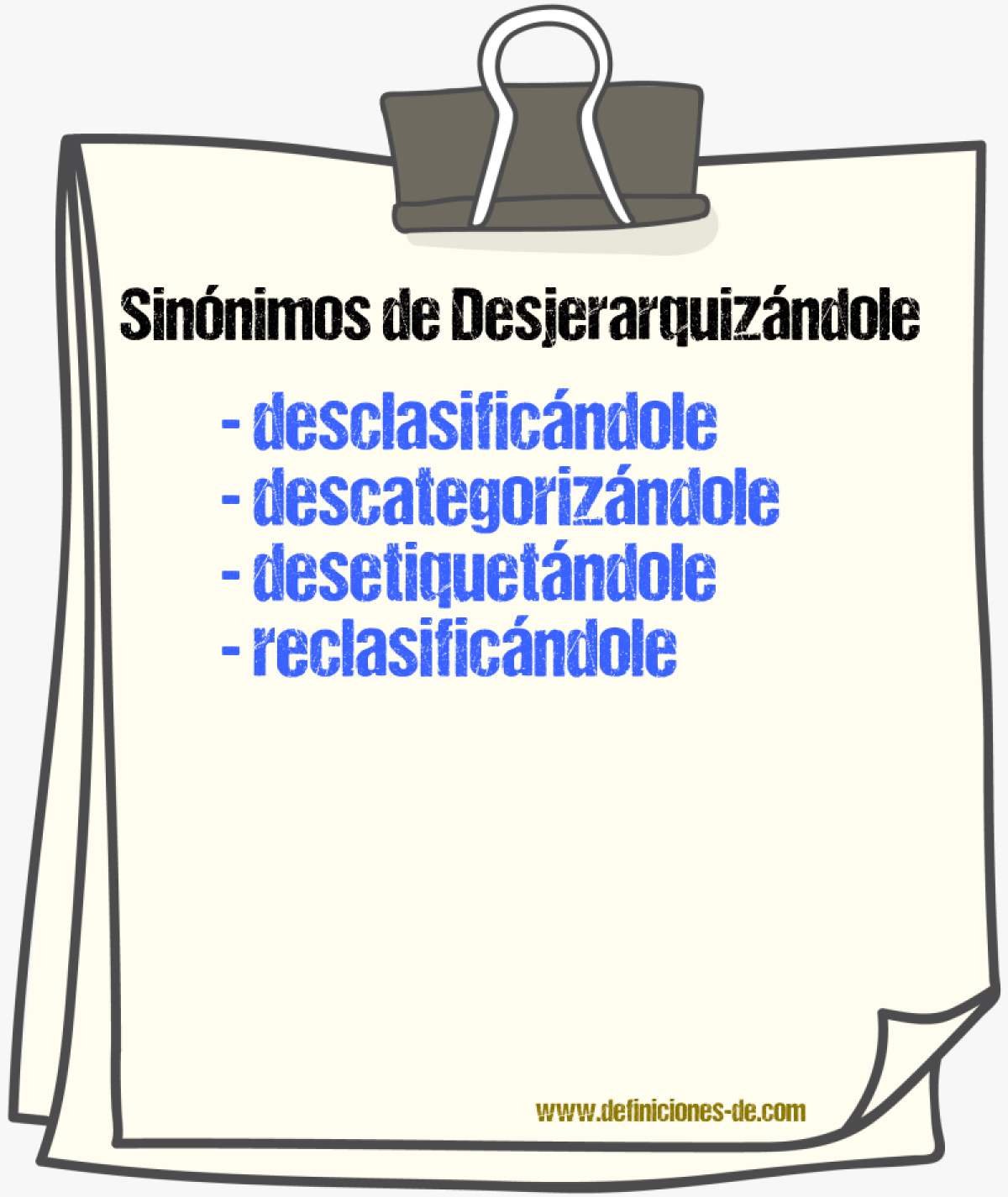Sinónimos de desjerarquizándole
