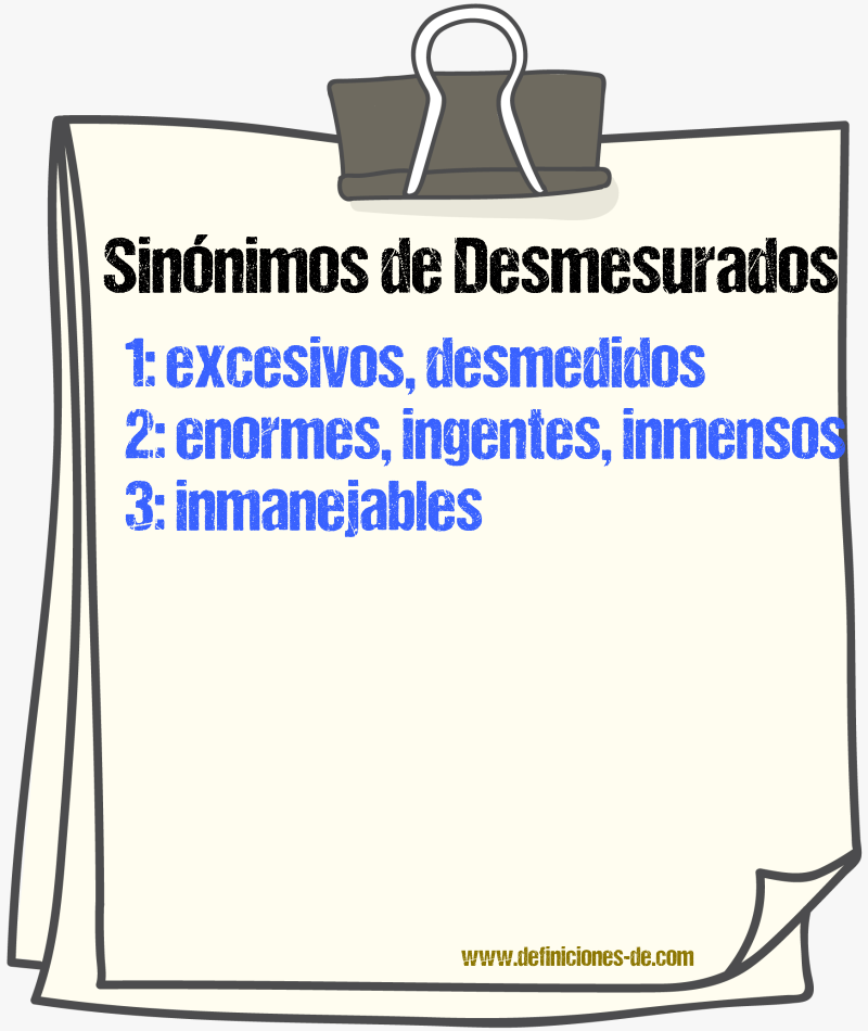Sinónimos de desmesurados