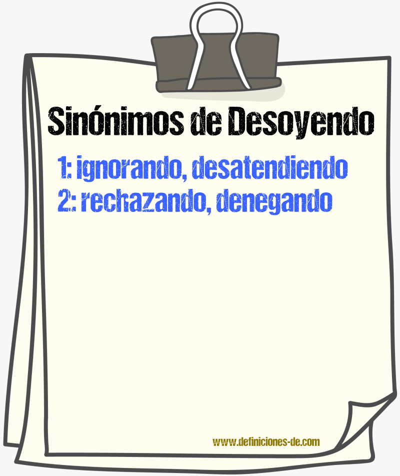 Sinónimos de desoyendo