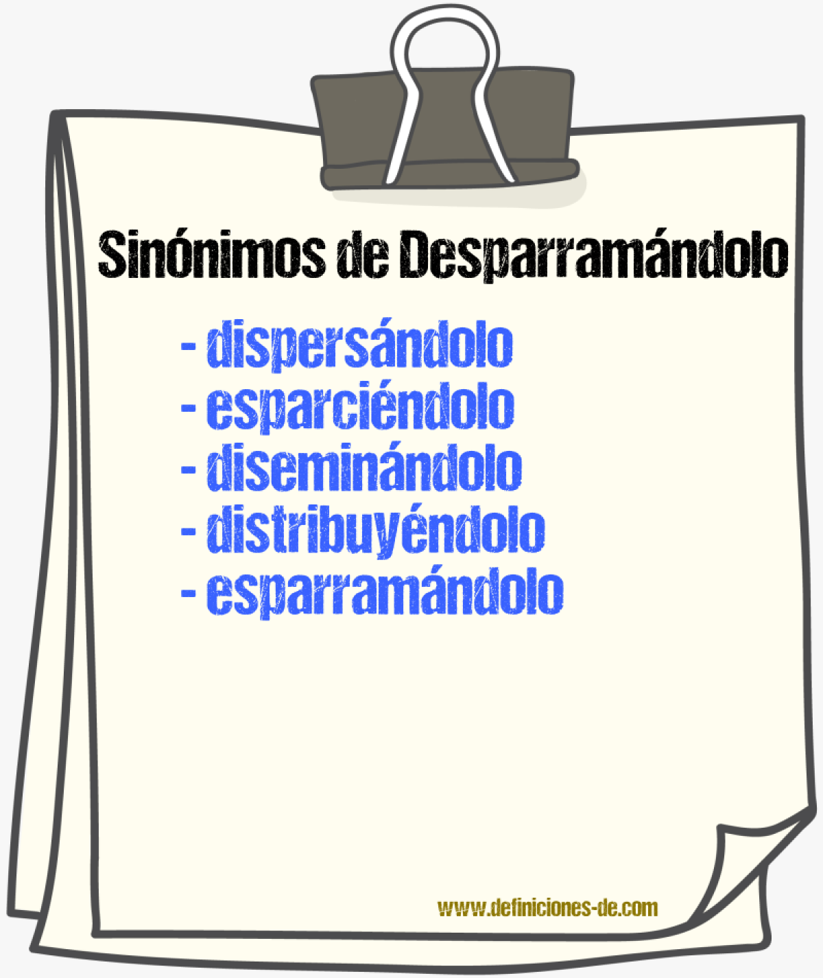 Sinónimos de desparramándolo