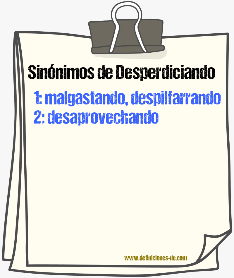 Sinónimos de desperdiciando