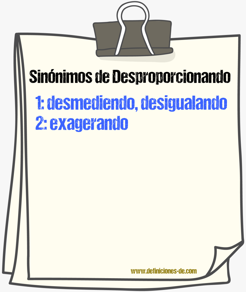 Sinónimos de desproporcionando
