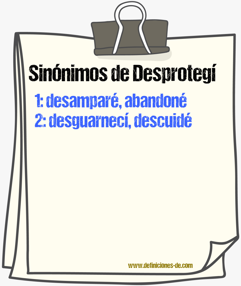 Sinónimos de desprotegí