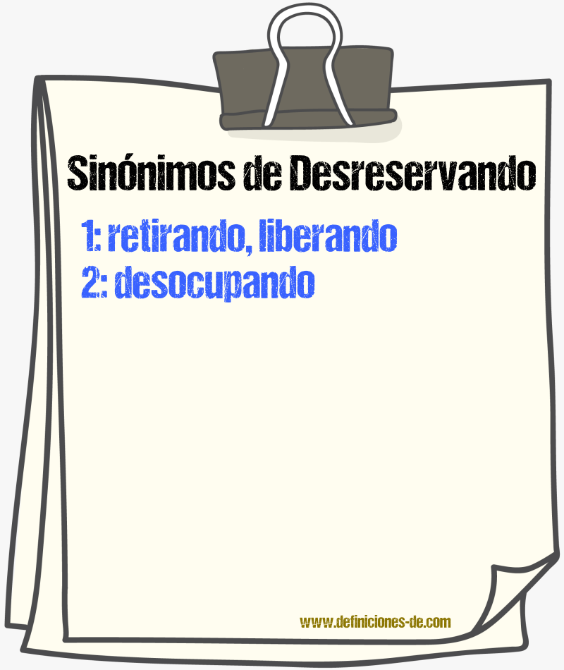 Sinónimos de desreservando