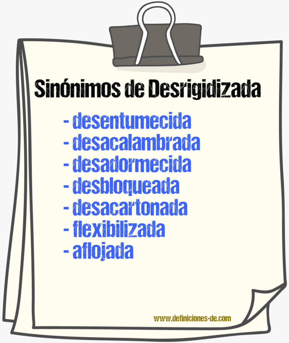 Sinónimos de desrigidizada
