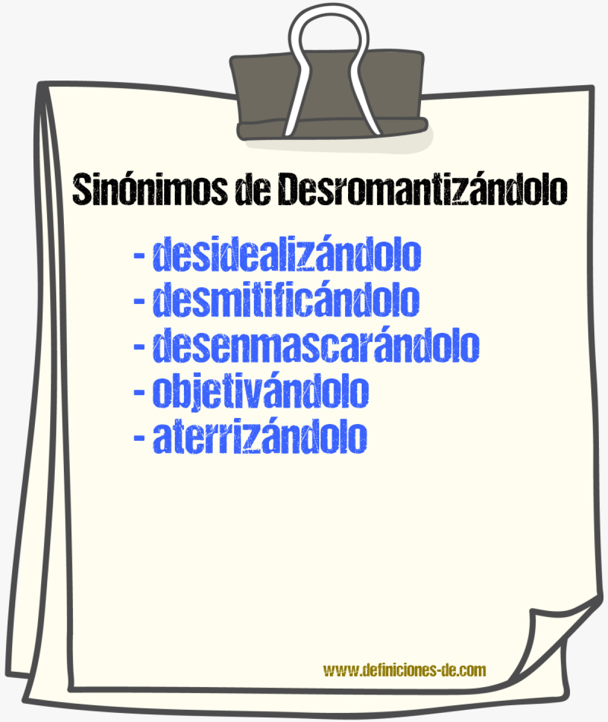 Sinónimos de desromantizándolo
