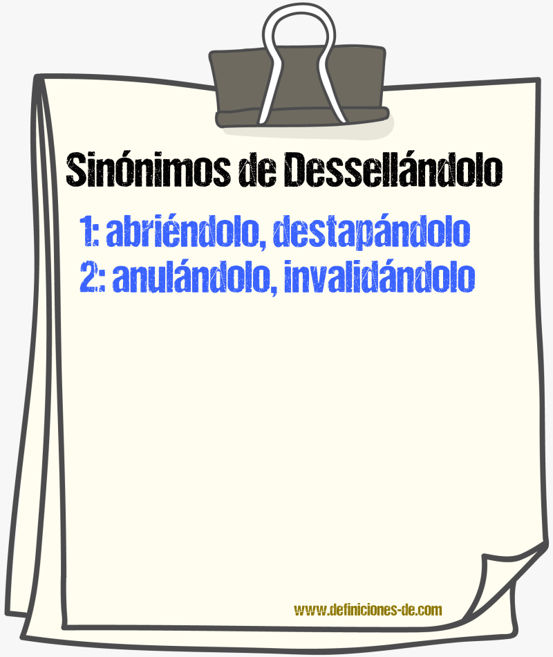 Sinónimos de dessellándolo