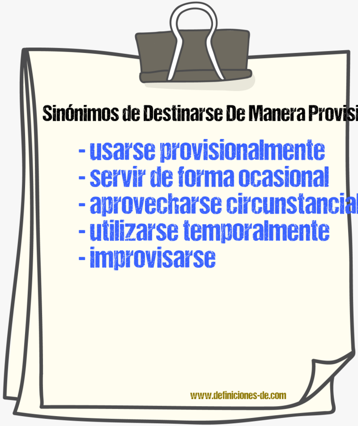Sinónimos de destinarse de manera provisional