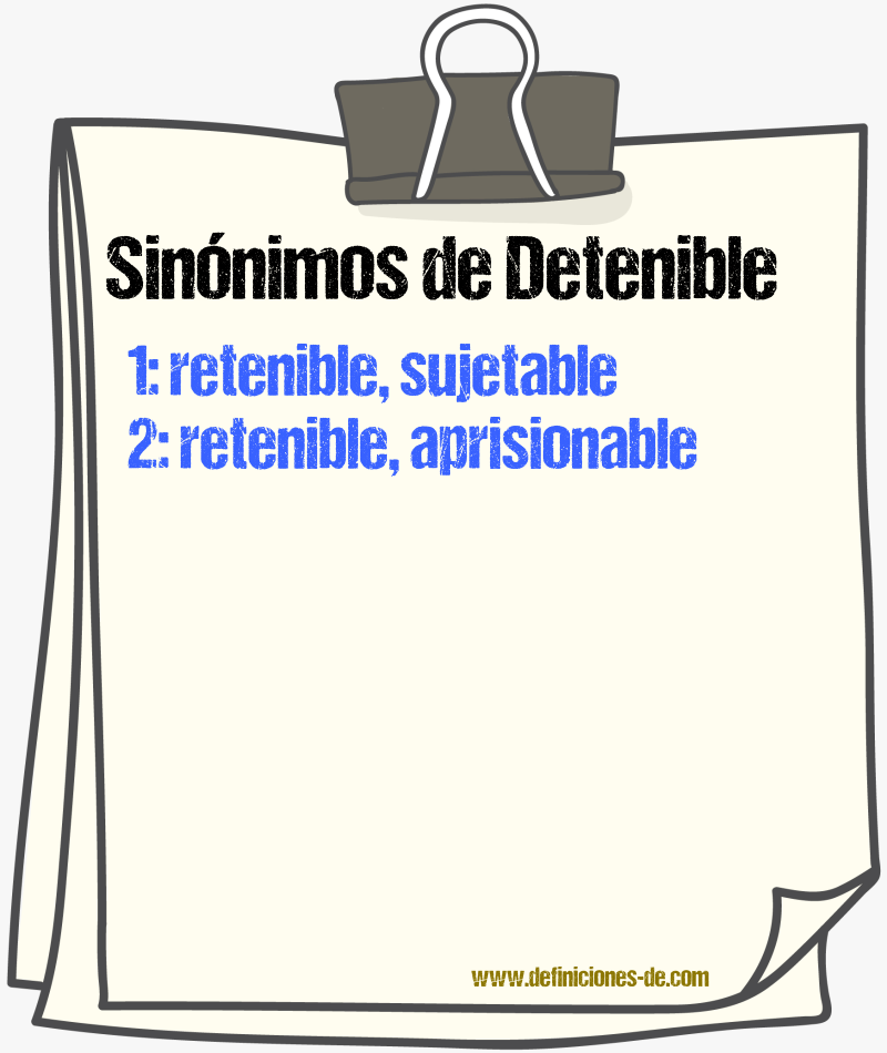 Sinónimos de detenible