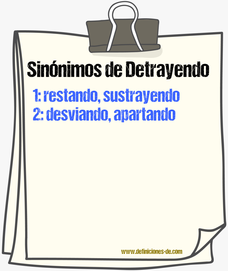 Sinónimos de detrayendo