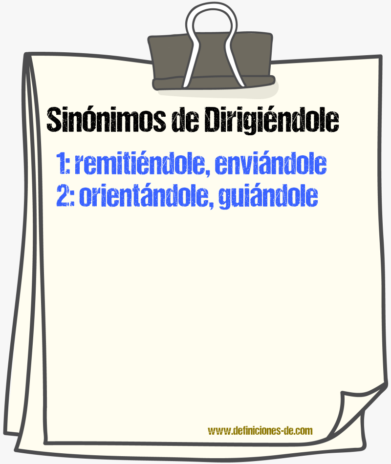 Sinónimos de dirigiéndole