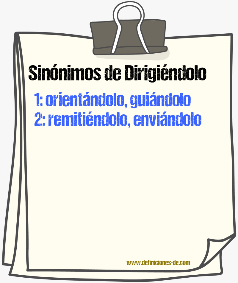 Sinónimos de dirigiéndolo