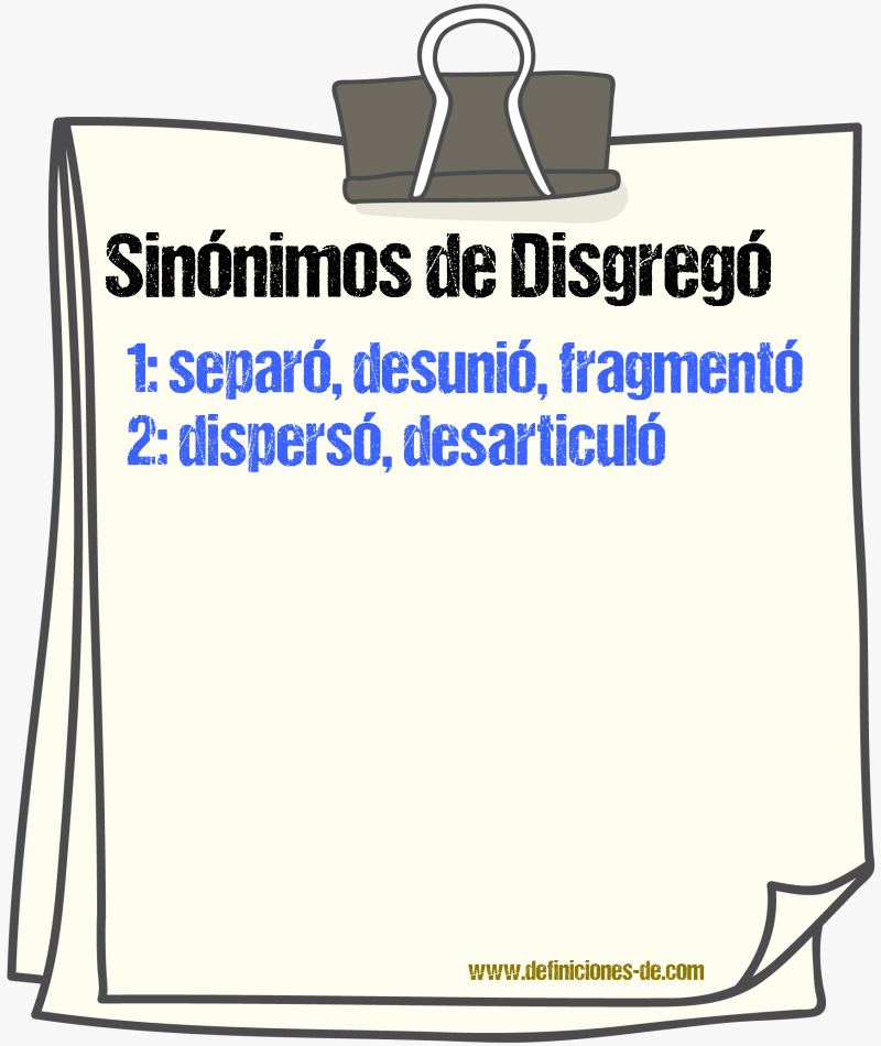 Sinónimos de disgregó