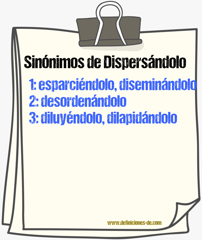 Sinónimos de dispersándolo