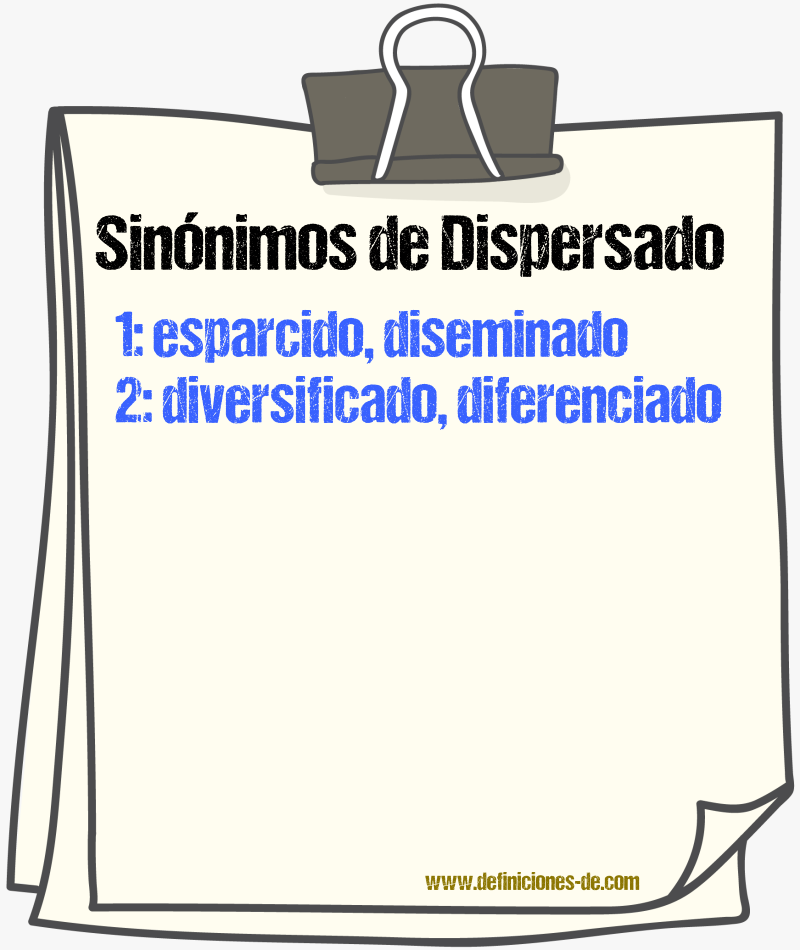 Sinónimos de dispersado