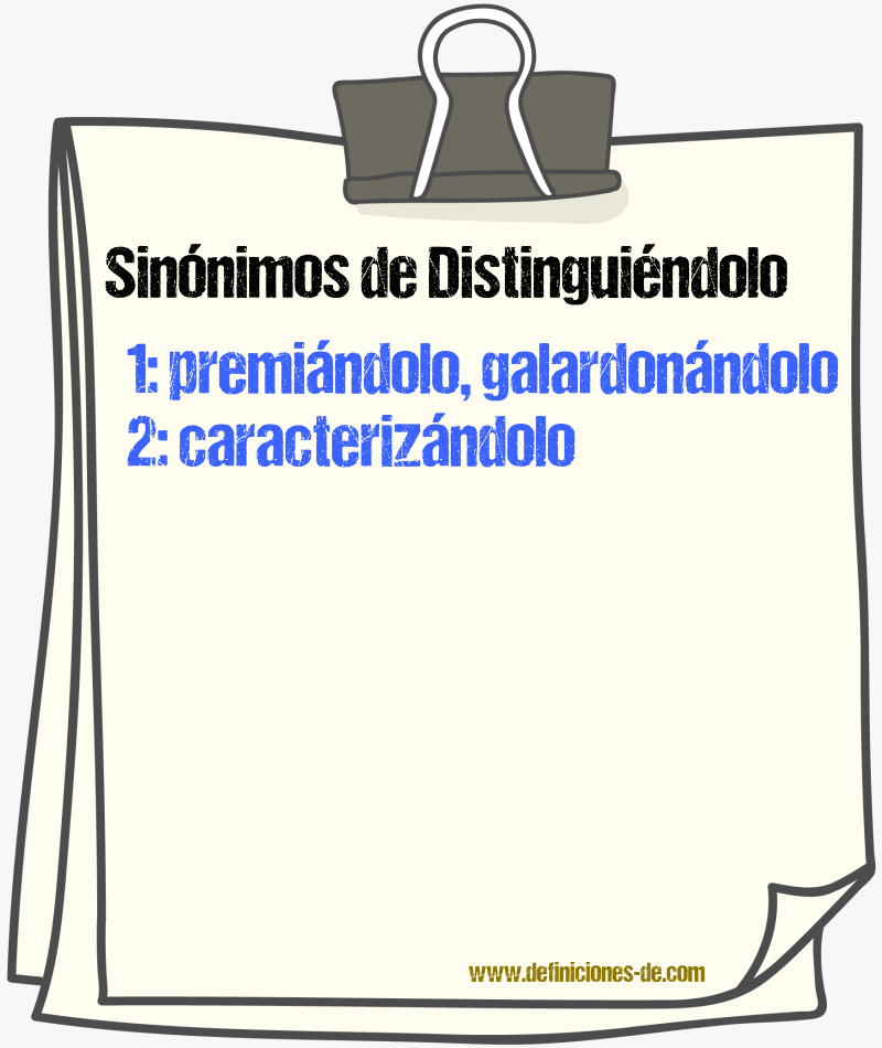 Sinónimos de distinguiéndolo