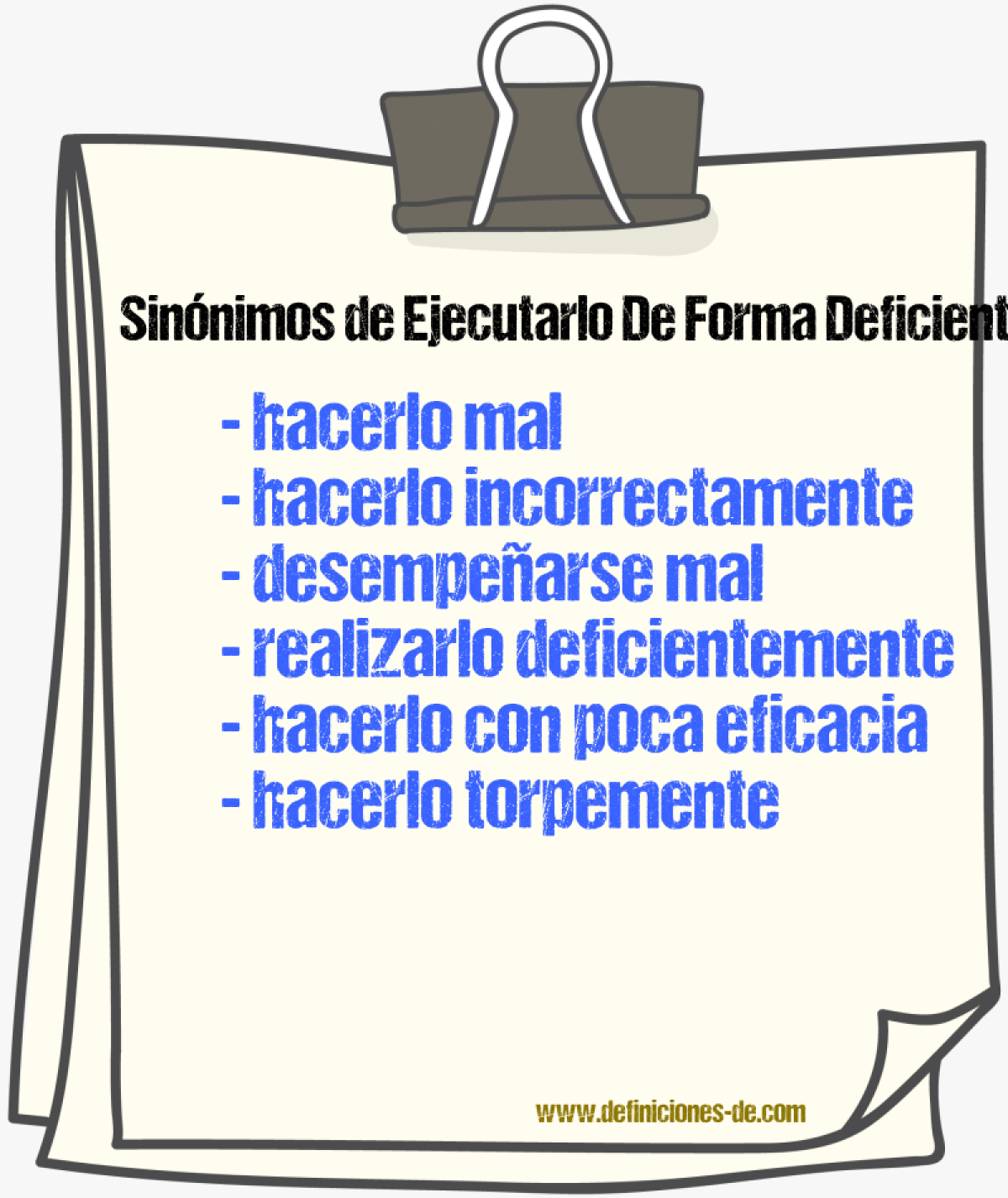 Sinónimos de ejecutarlo de forma deficiente
